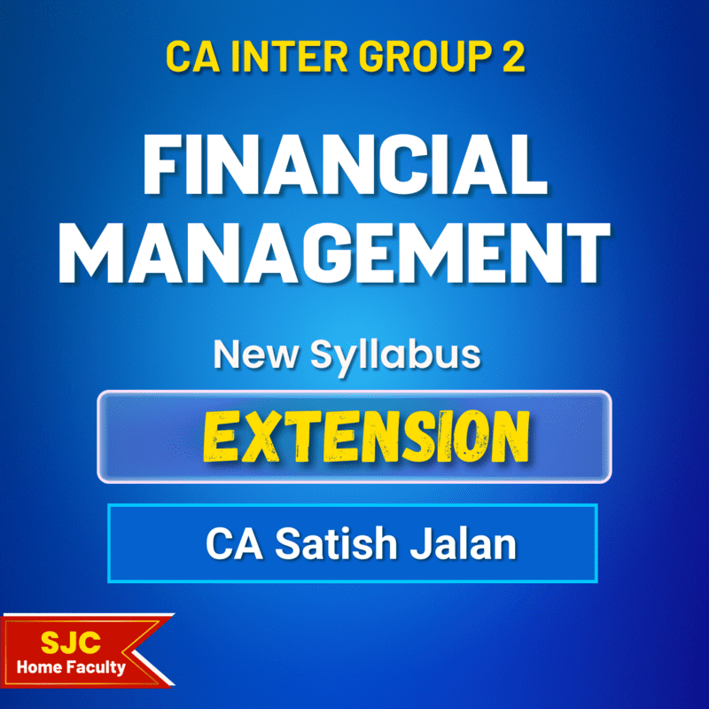 CA Inter Course Extension For - Financial Management (Group 2) By CA Satish Jalan