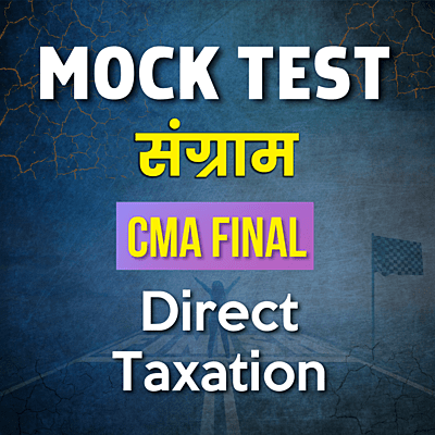 CMA Final DT (Paper 15) - Mock Test