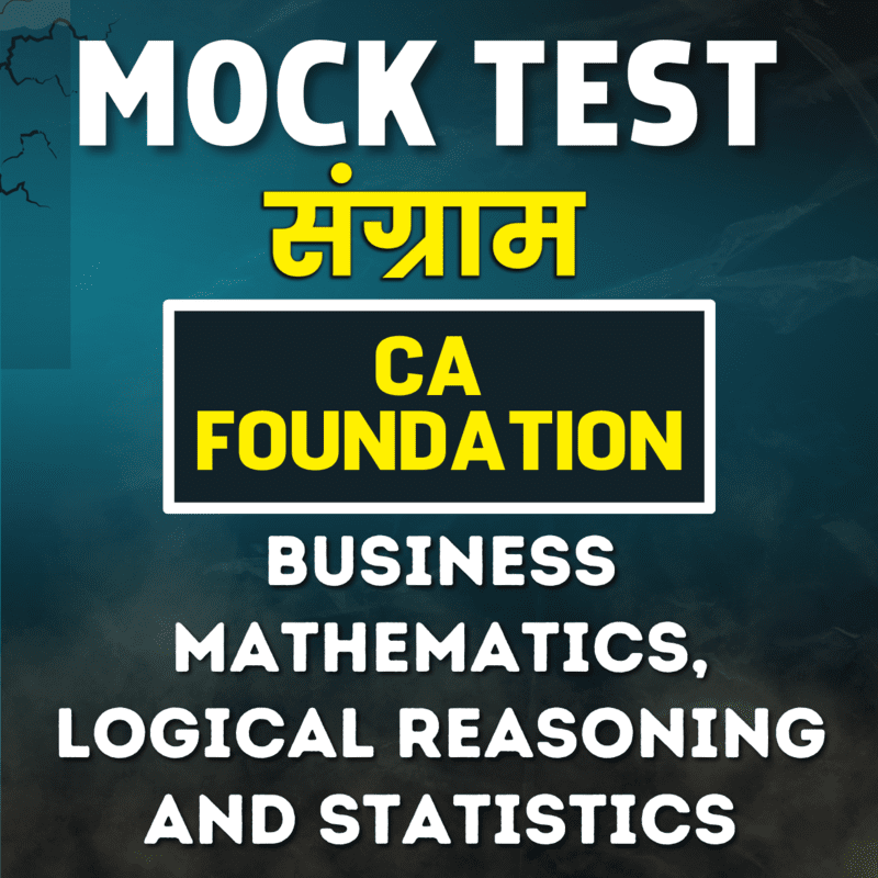 CA Foundation Business Mathematics, Logical Reasoning and Statistics (BMLRS) - Paper 3 - Mock Test - For May 24