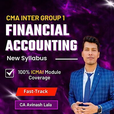 CMA Inter Financial Accounting (Group 1) By CA Avinash Lala - Fastrack