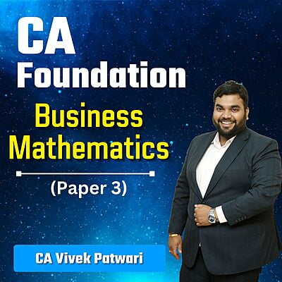 CA Foundation Business Mathematics (Paper 3) By CA Vivek Patwari