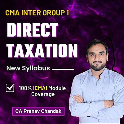 CMA Inter Direct Taxation (Group 1) By CA Pranav Chandak