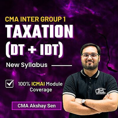 CMA Inter Taxation (Group 1) By CMA Akshay Sen