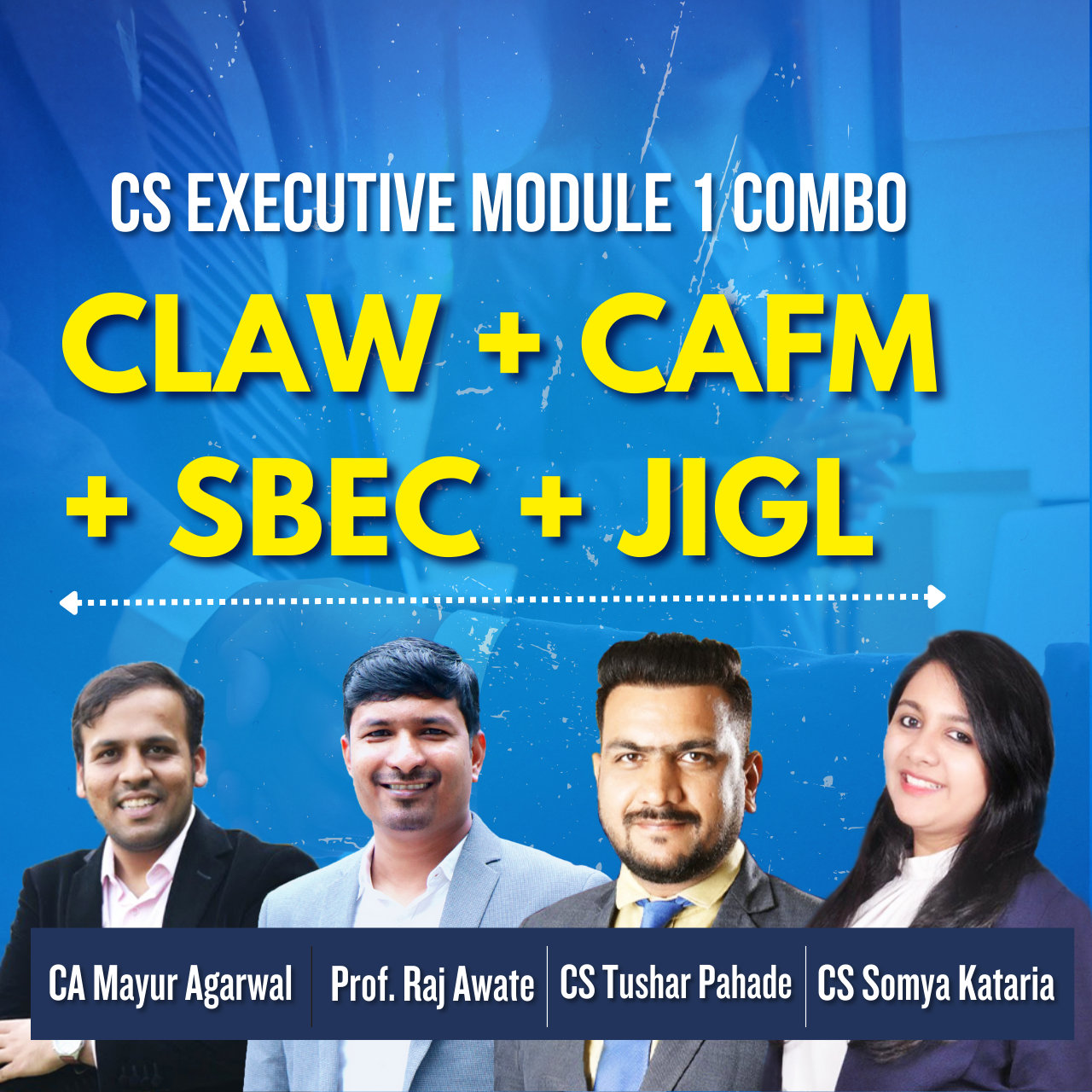 CS Executive - Module 1 Combo (CLAW + CAFM + SBEC + JIGL) By CS Tushar Pahade, Prof. Raj Awate, CA Mayur Agarwal, CS Somya Katariya