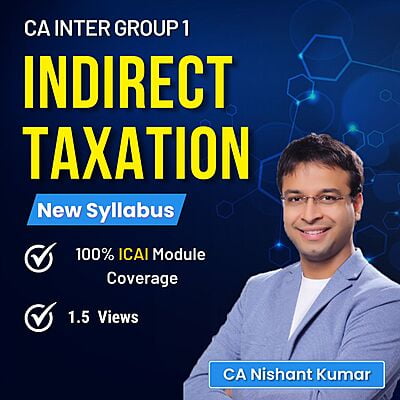 CA Inter Indirect Taxation (Group 1) By CA Nishant Kumar