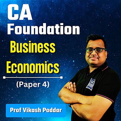 CA Foundation Business Economics (Paper 4) By Prof Vikash Poddar