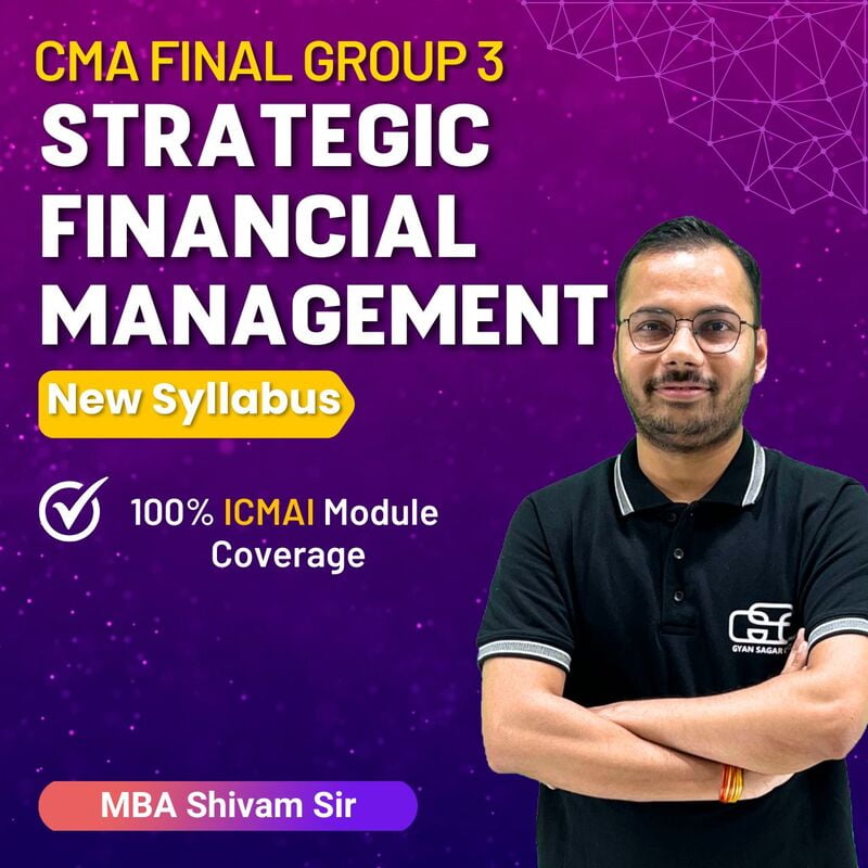 CMA Final Strategic Financial Management (Group 3) By MBA Shivam Sir