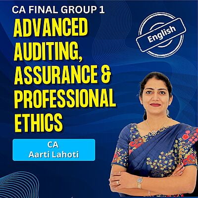 CA Advanced Audit & Prof. Ethics (English) - Group 1 - By CA Aarti Lahoti