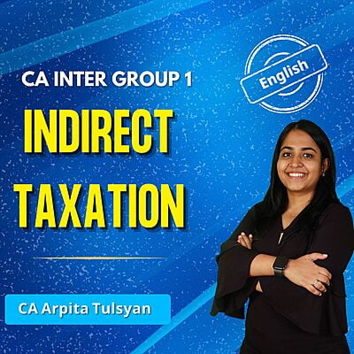 CA Inter IDT (English) Group 1 - By CA Arpita Tulsyan